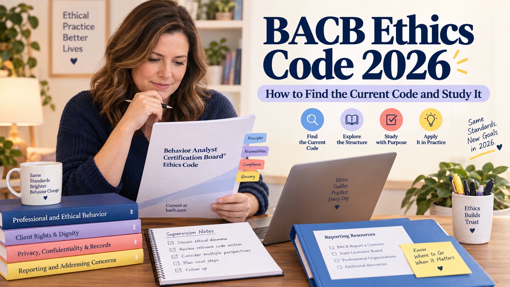 A White woman reviews the current BACB Ethics Code, supervision notes, privacy checklist, and reporting-resource folder in an integrated ABA Study Online editorial scene titled BACB Ethics Code 2026.